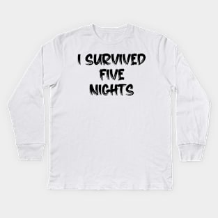 I Survived Five Nights At Freddy's Pizzeria Kids Long Sleeve T-Shirt